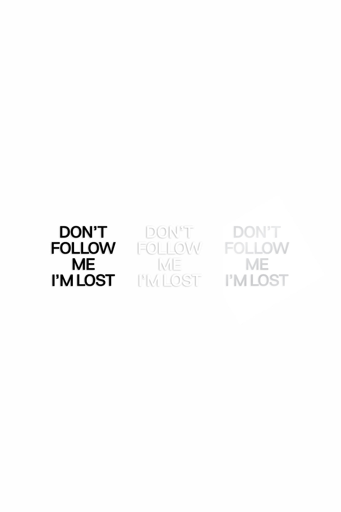 Don't Follow Me I'm Lost Transfer Decal